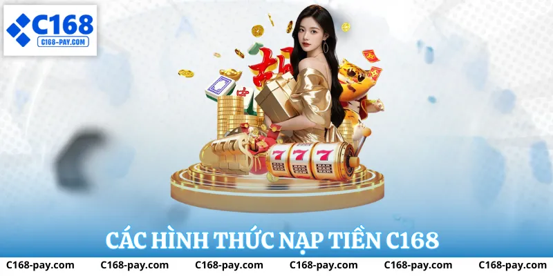 Quy trình nạp tiền C168 từng bước