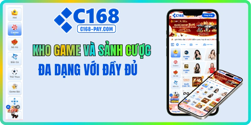 c168 23 C168 kho game cá cược đa dạng với các sảnh thể thao casino nổ hũ